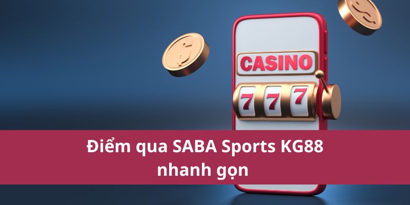 Điểm qua SABA Sports KG88 nhanh gọn 