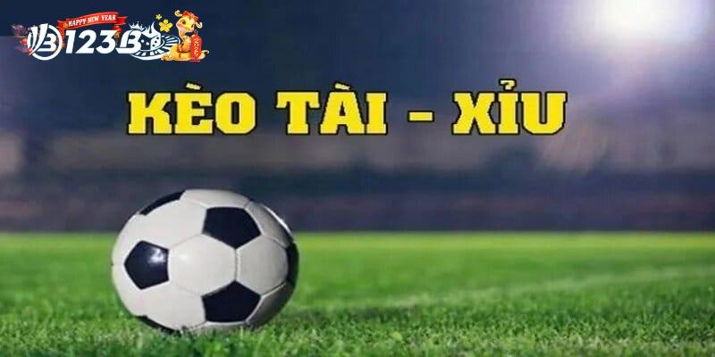 Kèo tài xỉu bóng đá tại 123B là gì?